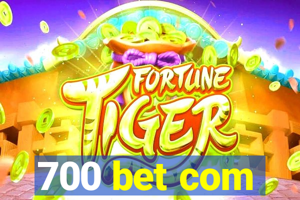 700 bet com